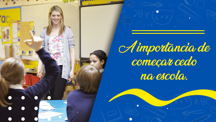 A importância de começar cedo na escola