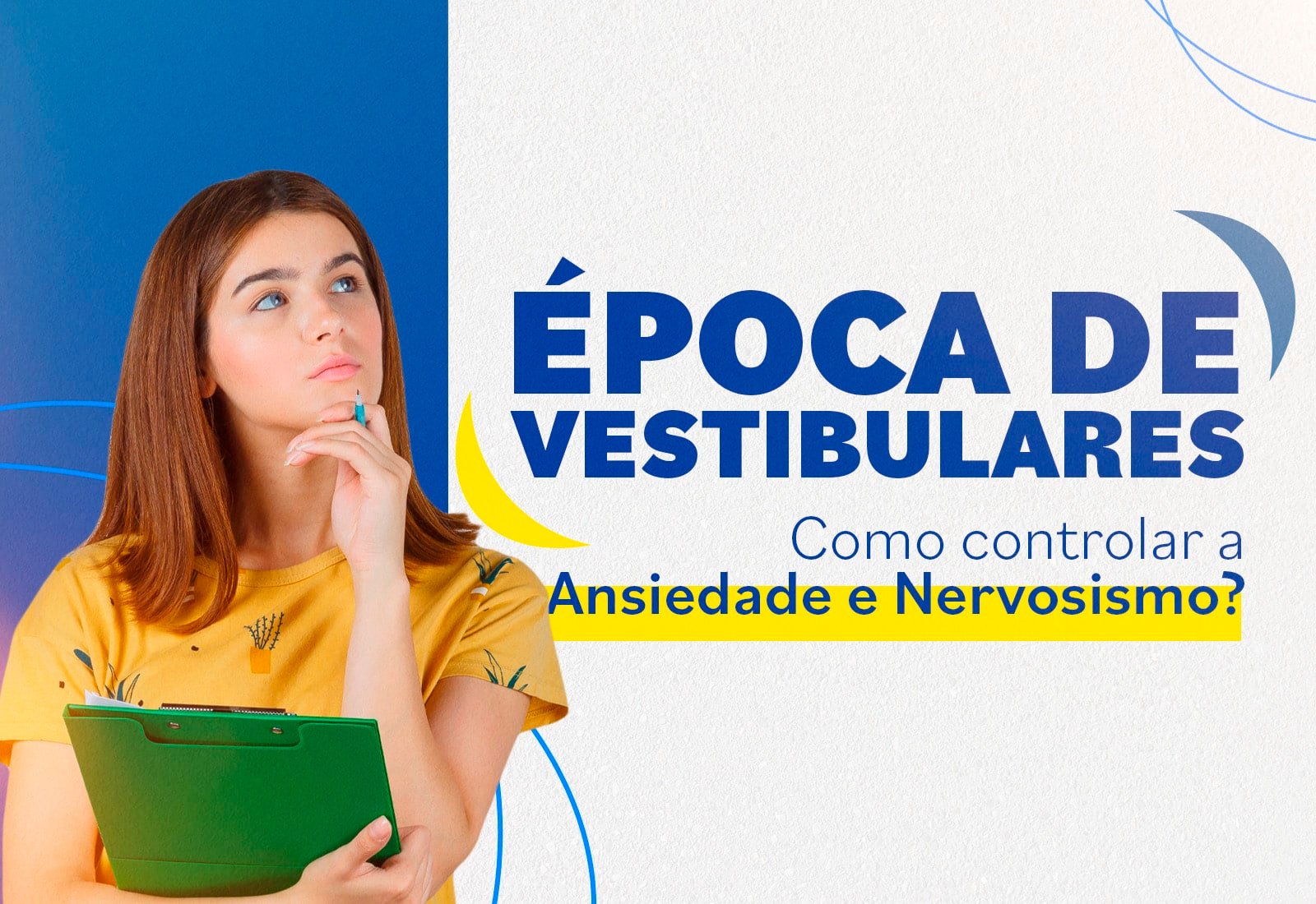 Entenda como enfrentar a Ansiedade e o Nervosismo pré-ENEM e Vestibulares